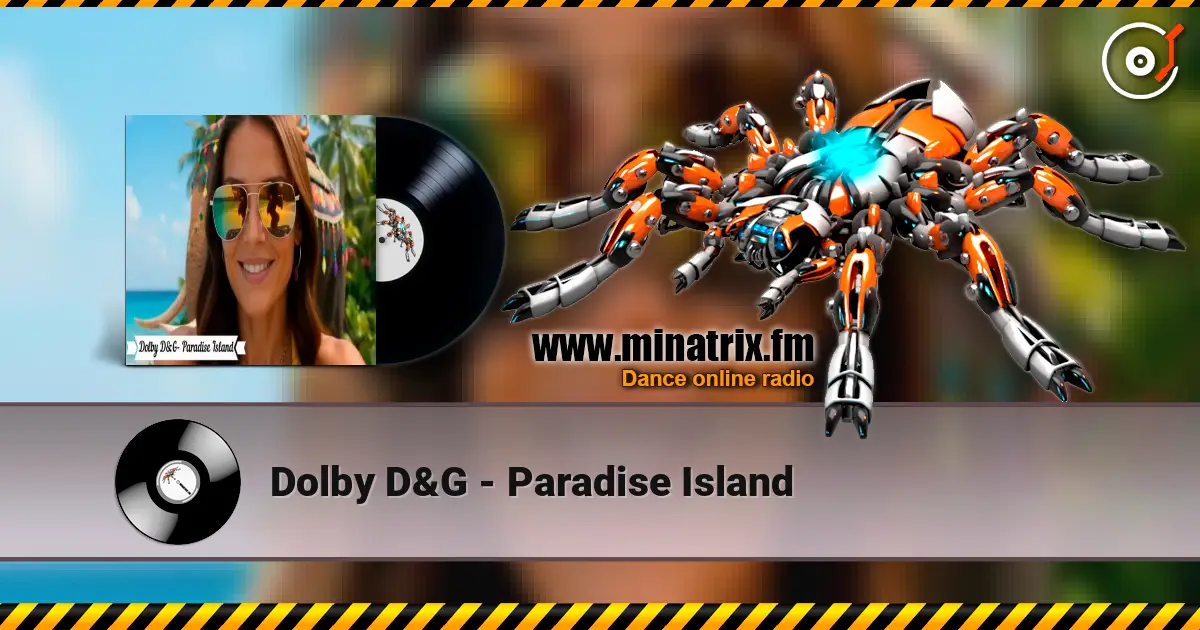 Dolby D&G - Paradise Island жоғары сапада онлайн тыңдау | Minatrix.FM