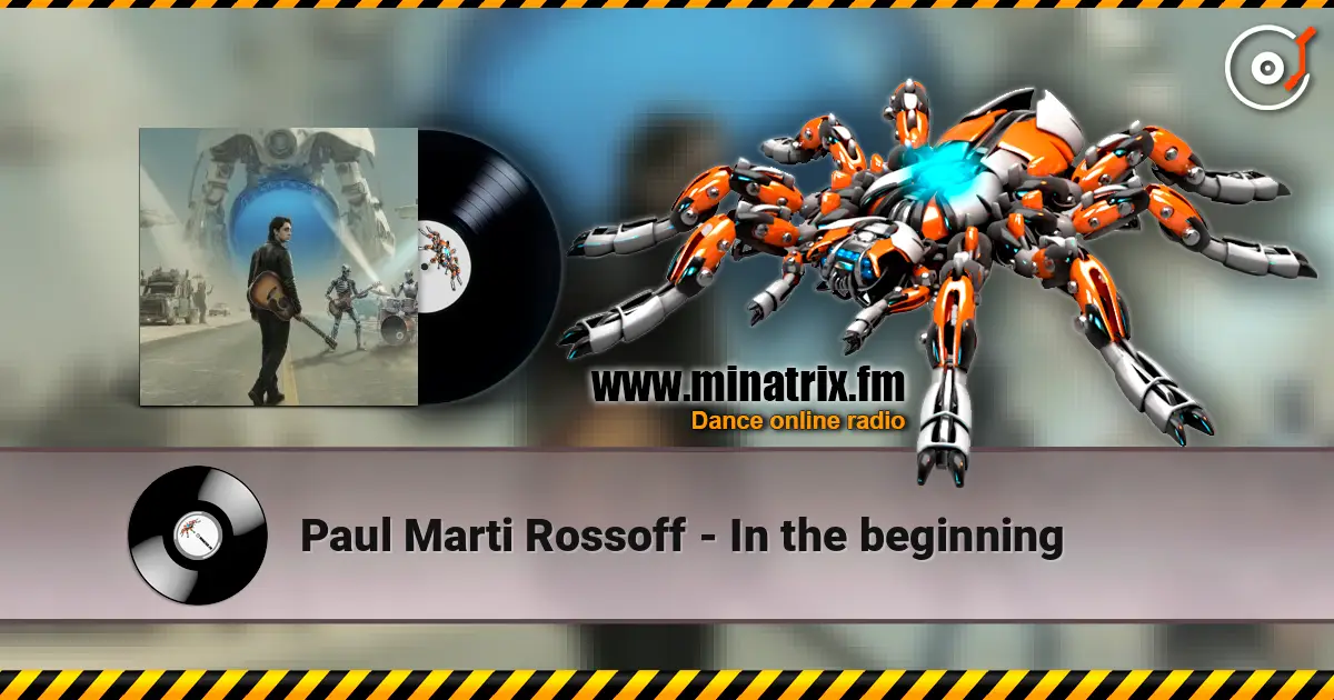 Paul Marti Rossoff - In the beginning жоғары сапада онлайн тыңдау | Minatrix.FM
