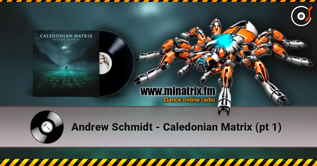 Andrew Schmidt - Caledonian Matrix (pt 1) жоғары сапада онлайн тыңдау | Minatrix.FM