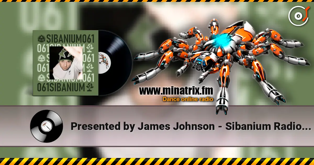 Presented by James Johnson - Sibanium Radio EP061 жоғары сапада онлайн тыңдау | Minatrix.FM