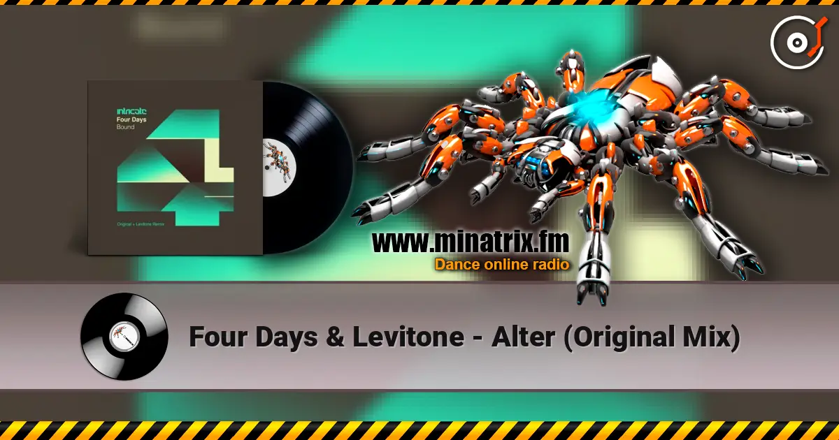 Four Days & Levitone - Alter (Original Mix) жоғары сапада онлайн тыңдау | Minatrix.FM