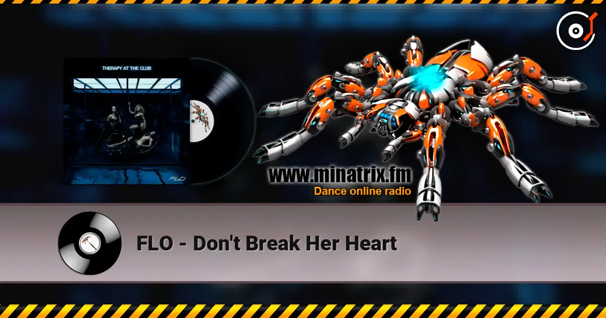FLO - Don't Break Her Heart жоғары сапада онлайн тыңдау | Minatrix.FM
