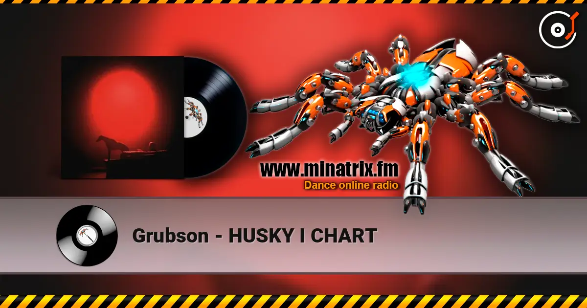 Grubson - HUSKY I CHART жоғары сапада онлайн тыңдау | Minatrix.FM