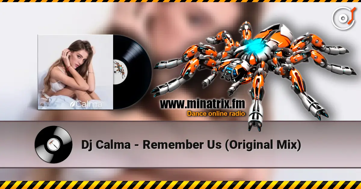 Dj Calma - Remember Us (Original Mix) жоғары сапада онлайн тыңдау | Minatrix.FM