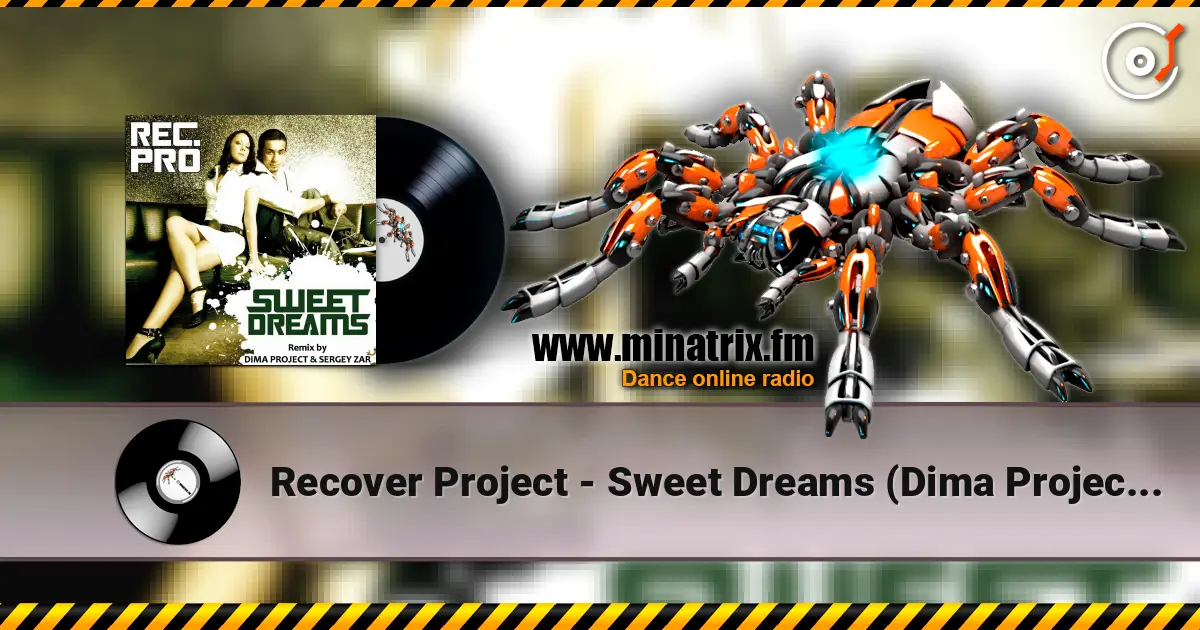 Recover Project - Sweet Dreams (Dima Project & Sergey Zar Remix) жоғары сапада онлайн тыңдау | Minatrix.FM