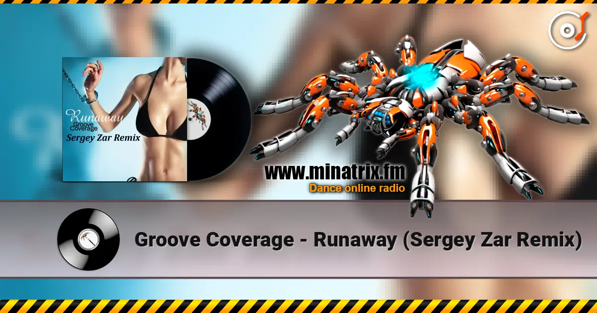 Groove Coverage - Runaway (Sergey Zar Remix) жоғары сапада онлайн тыңдау | Minatrix.FM