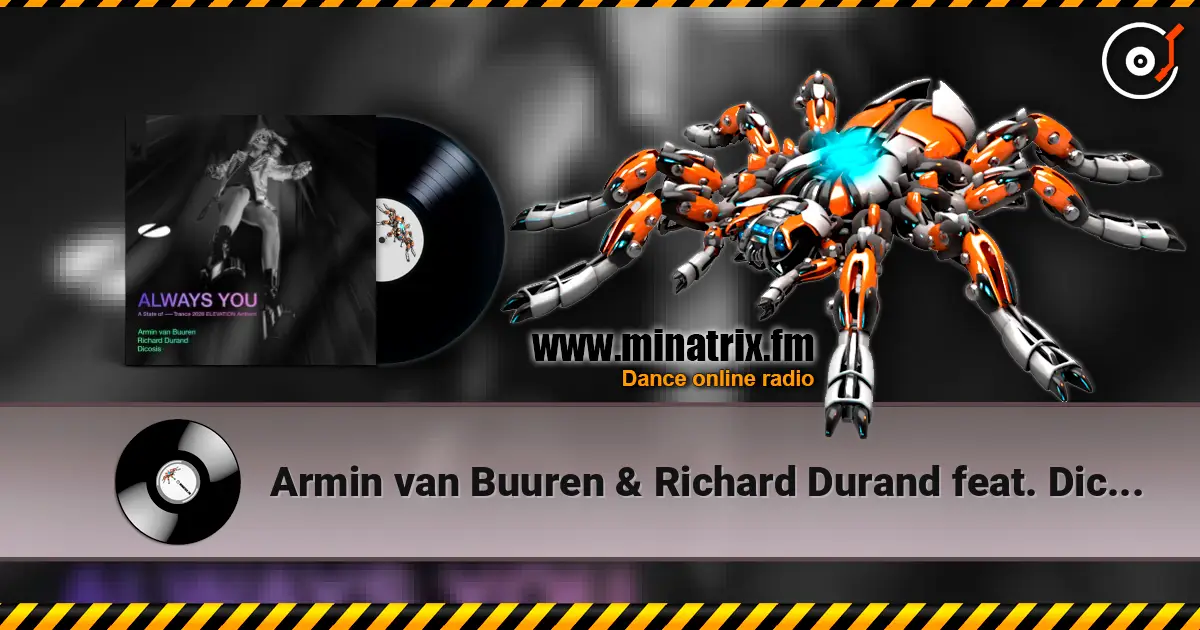 Armin van Buuren & Richard Durand feat. Dicosis - Always You жоғары сапада онлайн тыңдау | Minatrix.FM
