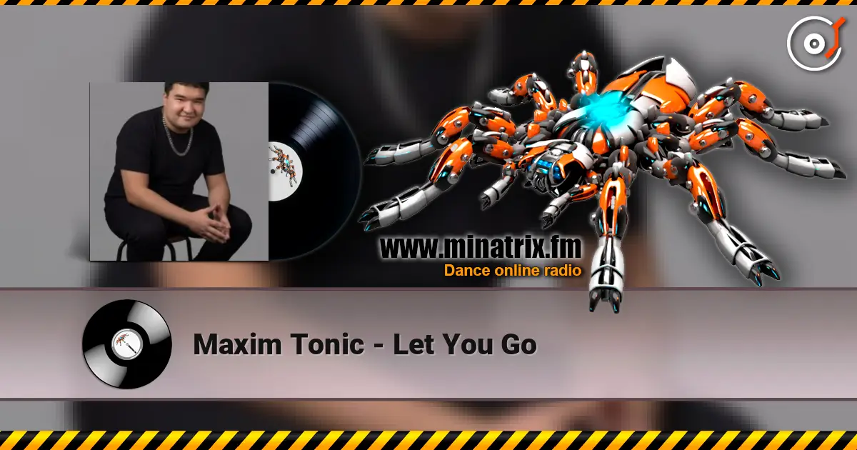 Maxim Tonic - Let You Go жоғары сапада онлайн тыңдау | Minatrix.FM