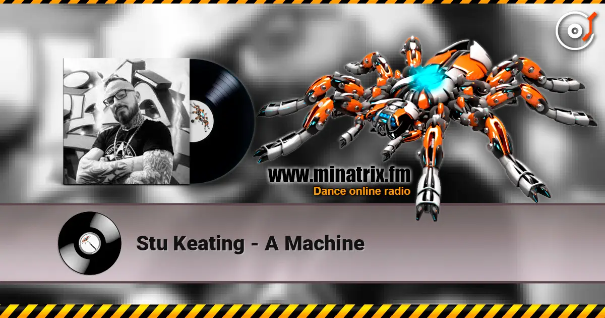 Stu Keating - A Machine жоғары сапада онлайн тыңдау | Minatrix.FM