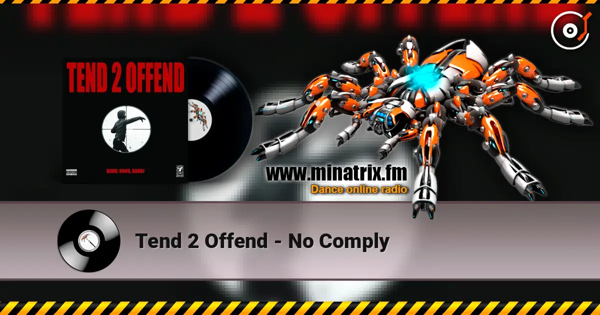 Tend 2 Offend - No Comply жоғары сапада онлайн тыңдау | Minatrix.FM