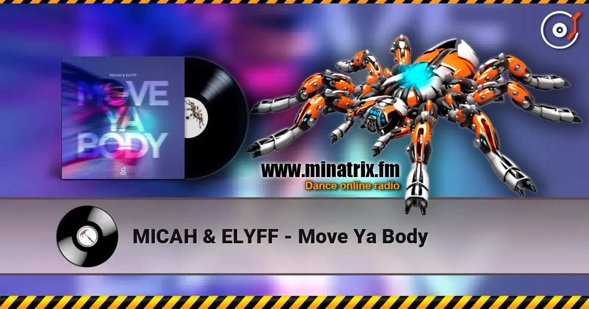 MICAH & ELYFF - Move Ya Body жоғары сапада онлайн тыңдау | Minatrix.FM