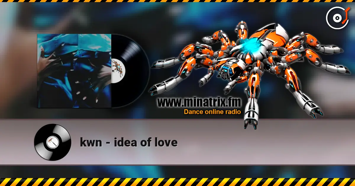 kwn - idea of love жоғары сапада онлайн тыңдау | Minatrix.FM