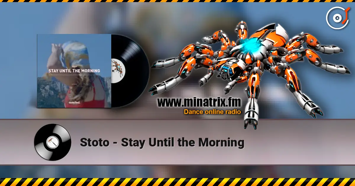 Stoto - Stay Until the Morning жоғары сапада онлайн тыңдау | Minatrix.FM