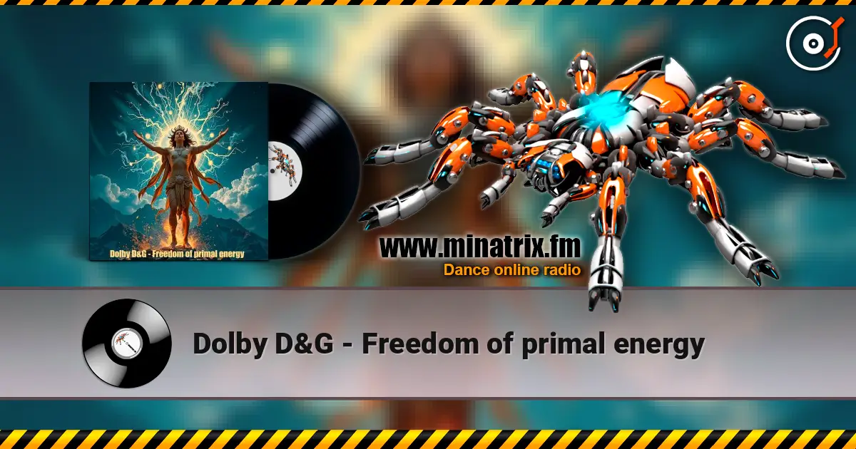 Dolby D&G - Freedom of primal energy жоғары сапада онлайн тыңдау | Minatrix.FM