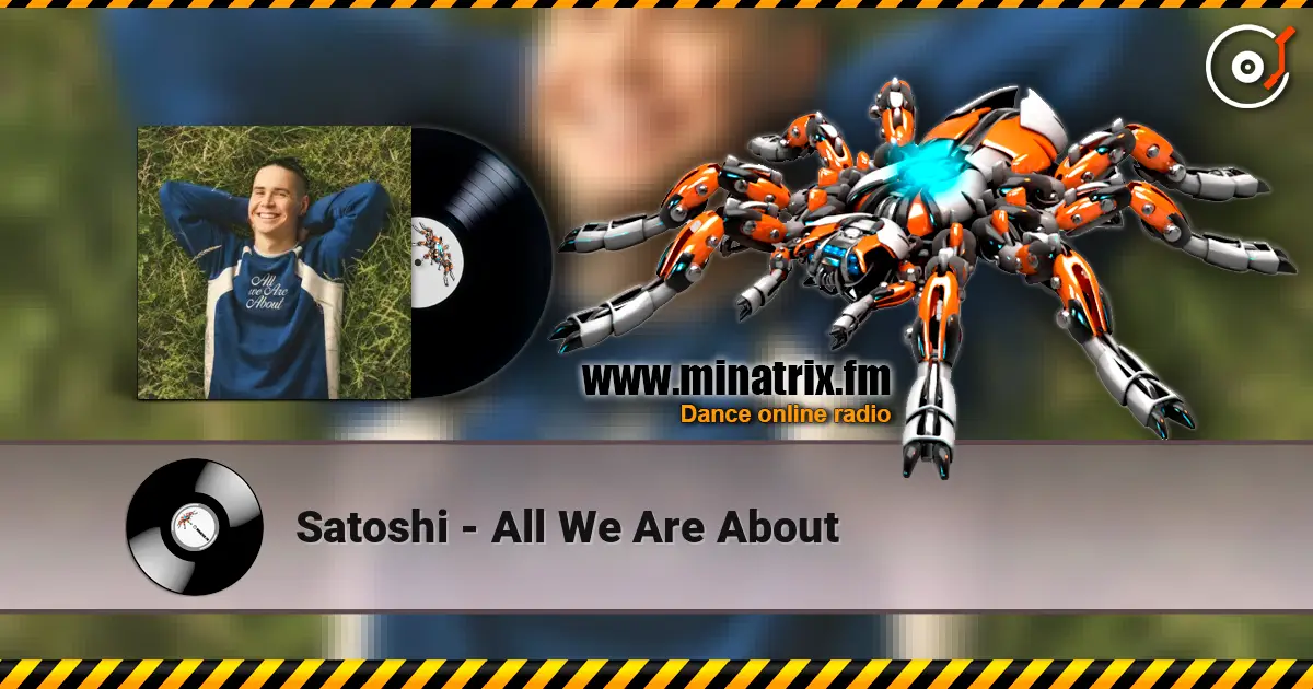 Satoshi - All We Are About жоғары сапада онлайн тыңдау | Minatrix.FM