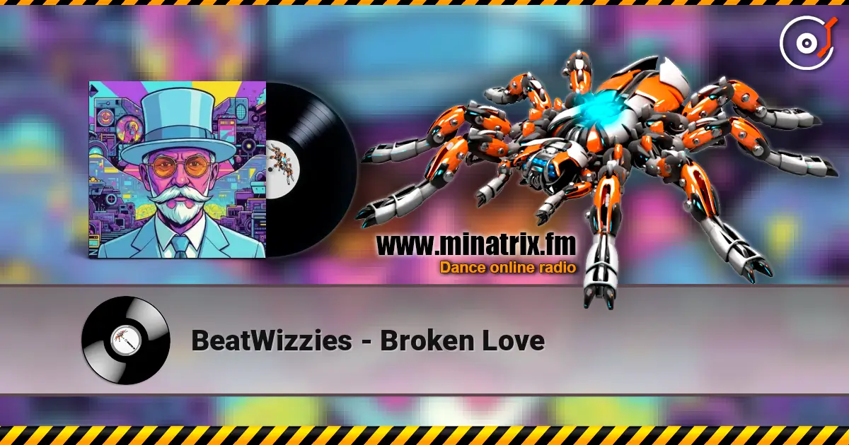 BeatWizzies - Broken Love жоғары сапада онлайн тыңдау | Minatrix.FM