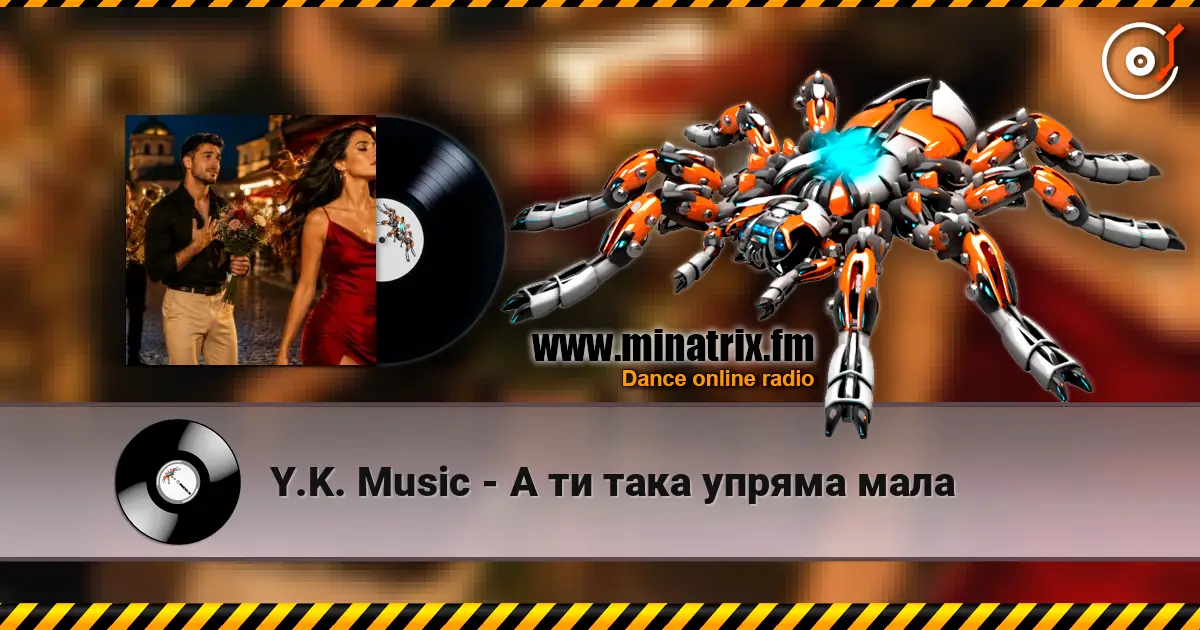 Y.K. Music - А ти така упряма мала жоғары сапада онлайн тыңдау | Minatrix.FM