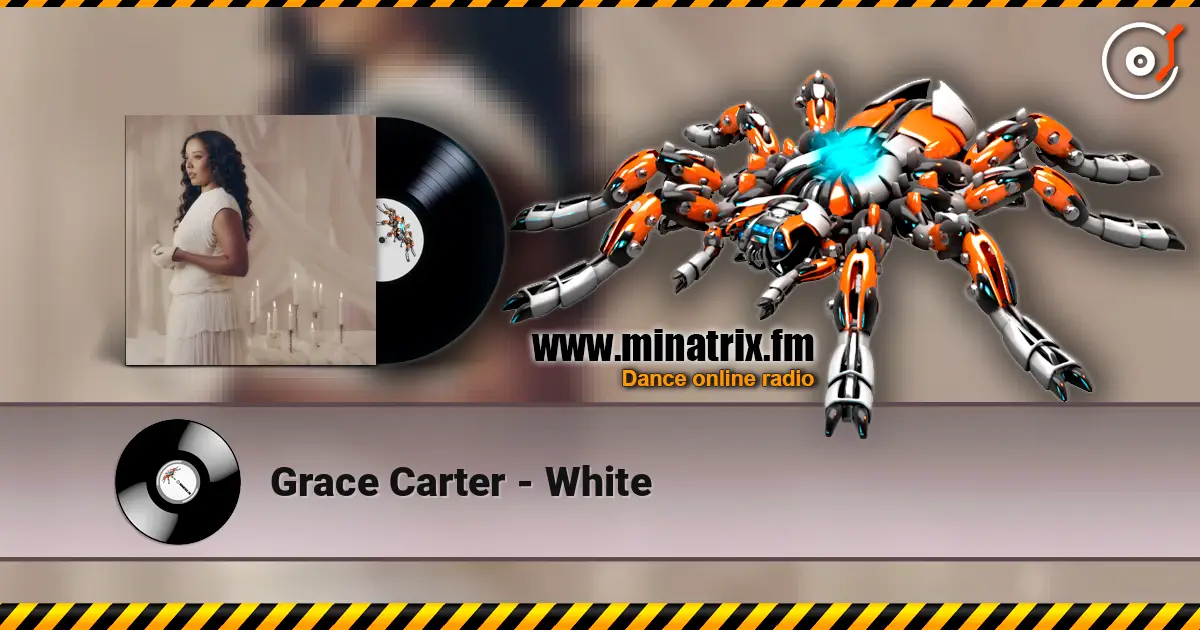 Grace Carter - White жоғары сапада онлайн тыңдау | Minatrix.FM