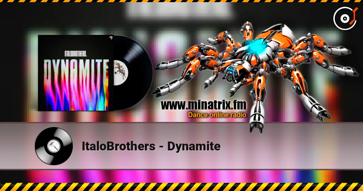 ItaloBrothers - Dynamite жоғары сапада онлайн тыңдау | Minatrix.FM