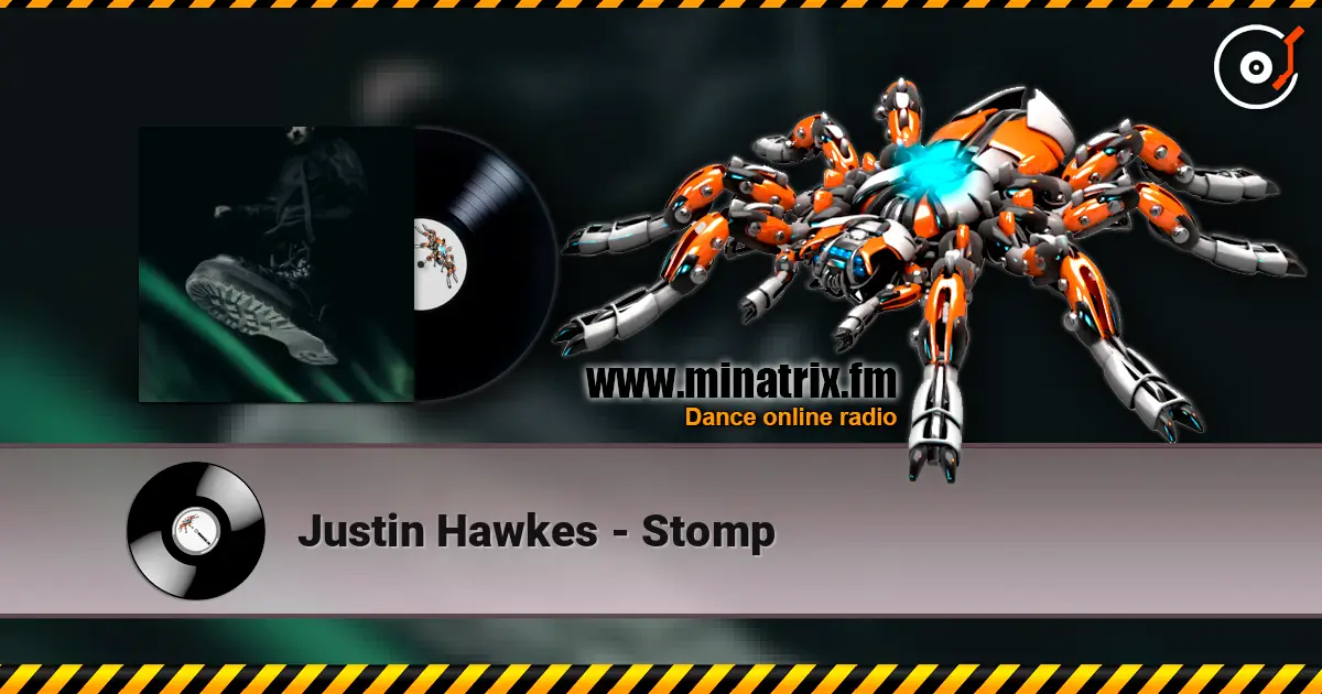 Justin Hawkes - Stomp жоғары сапада онлайн тыңдау | Minatrix.FM