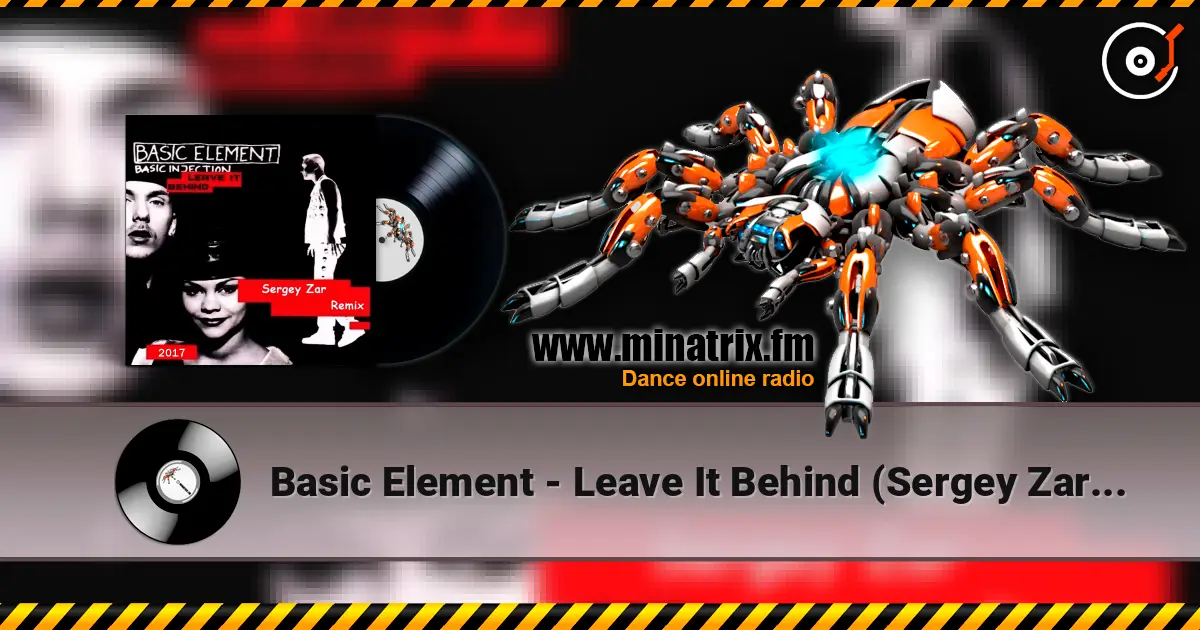 Basic Element - Leave It Behind (Sergey Zar Mix) жоғары сапада онлайн тыңдау | Minatrix.FM