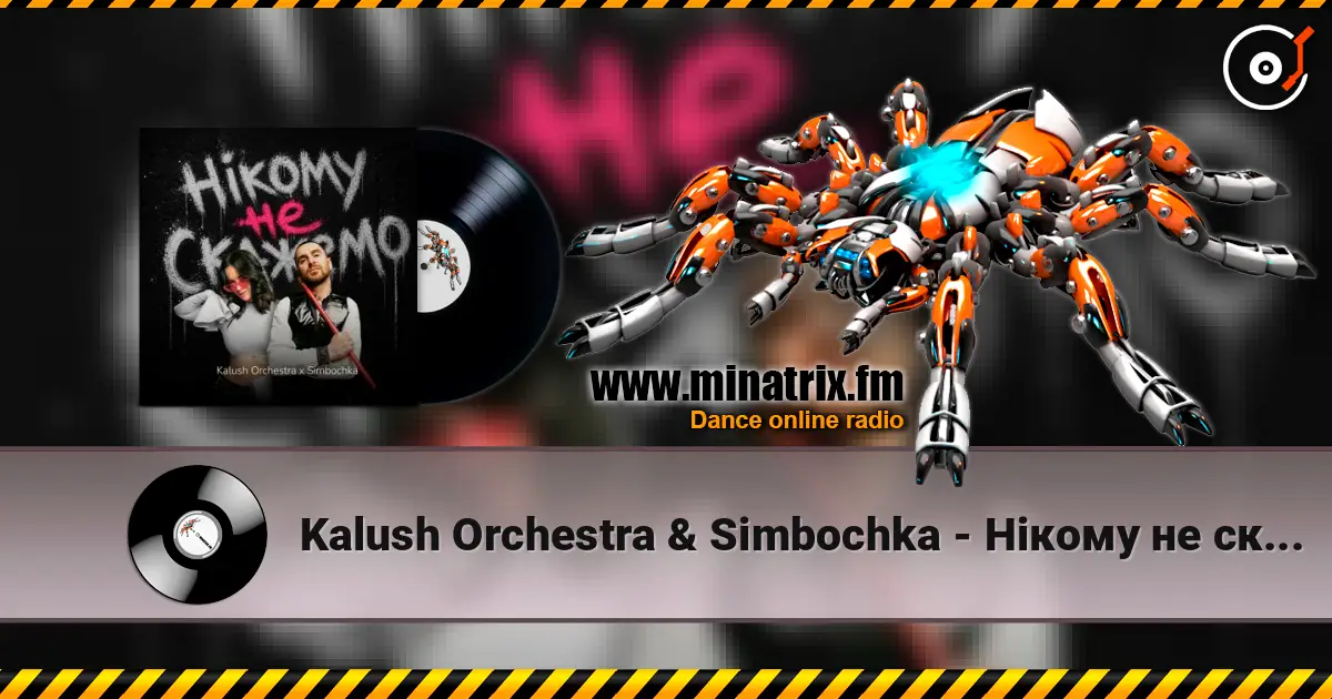 Kalush Orchestra & Simbochka - Нікому не скажемо (KARMV REMIX) жоғары сапада онлайн тыңдау | Minatrix.FM