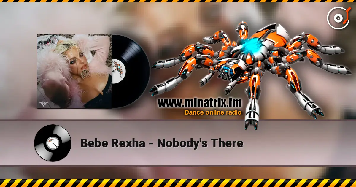 Bebe Rexha - Nobody's There жоғары сапада онлайн тыңдау | Minatrix.FM