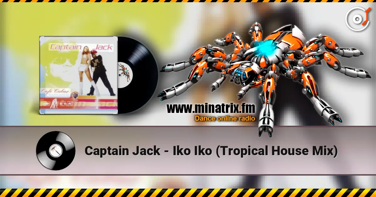 Captain Jack - Iko Iko (Tropical House Mix) жоғары сапада онлайн тыңдау | Minatrix.FM