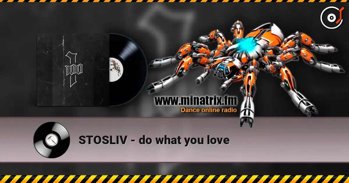 STOSLIV - do what you love жоғары сапада онлайн тыңдау | Minatrix.FM