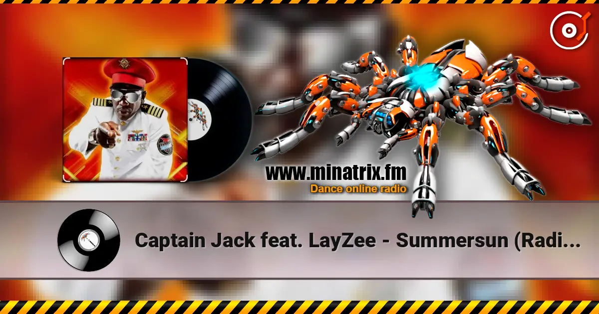 Captain Jack feat. LayZee - Summersun (Radio Video Mix) жоғары сапада онлайн тыңдау | Minatrix.FM