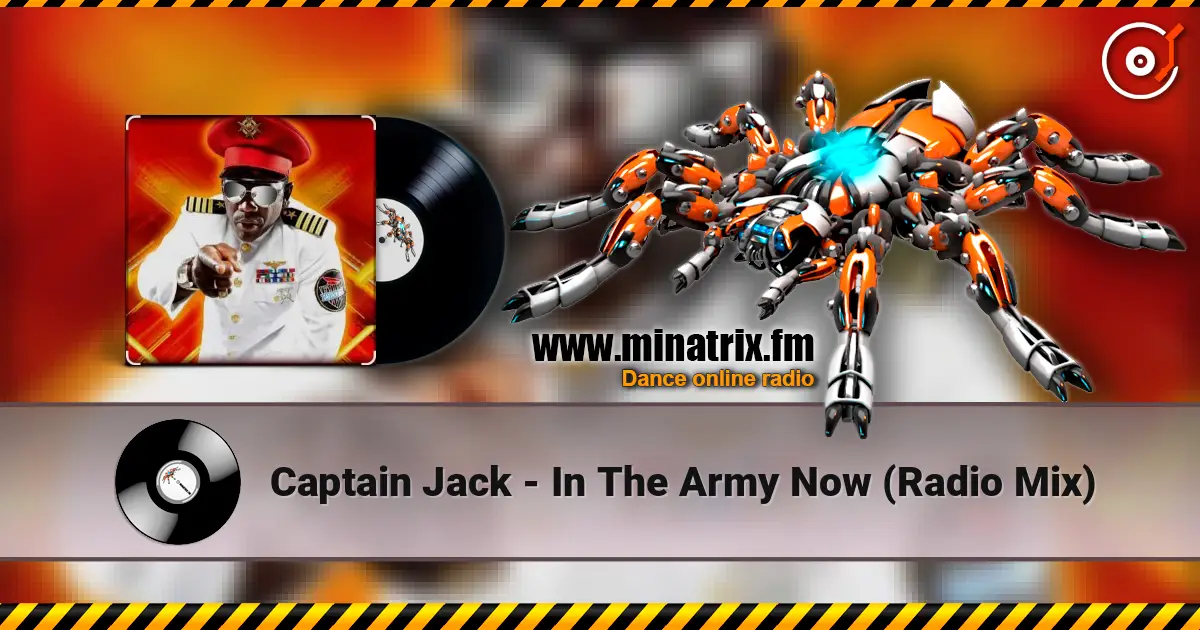 Captain Jack - In The Army Now (Radio Mix) жоғары сапада онлайн тыңдау | Minatrix.FM