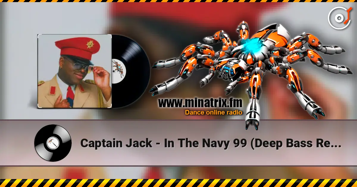Captain Jack - In The Navy 99 (Deep Bass Remix) жоғары сапада онлайн тыңдау | Minatrix.FM
