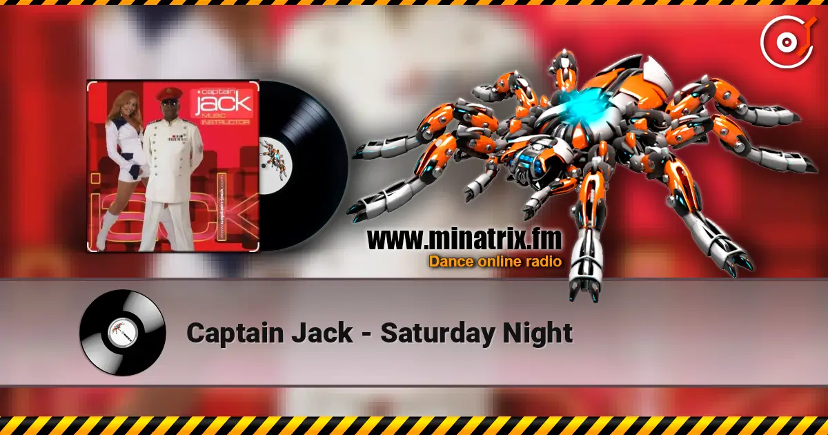 Captain Jack - Saturday Night жоғары сапада онлайн тыңдау | Minatrix.FM