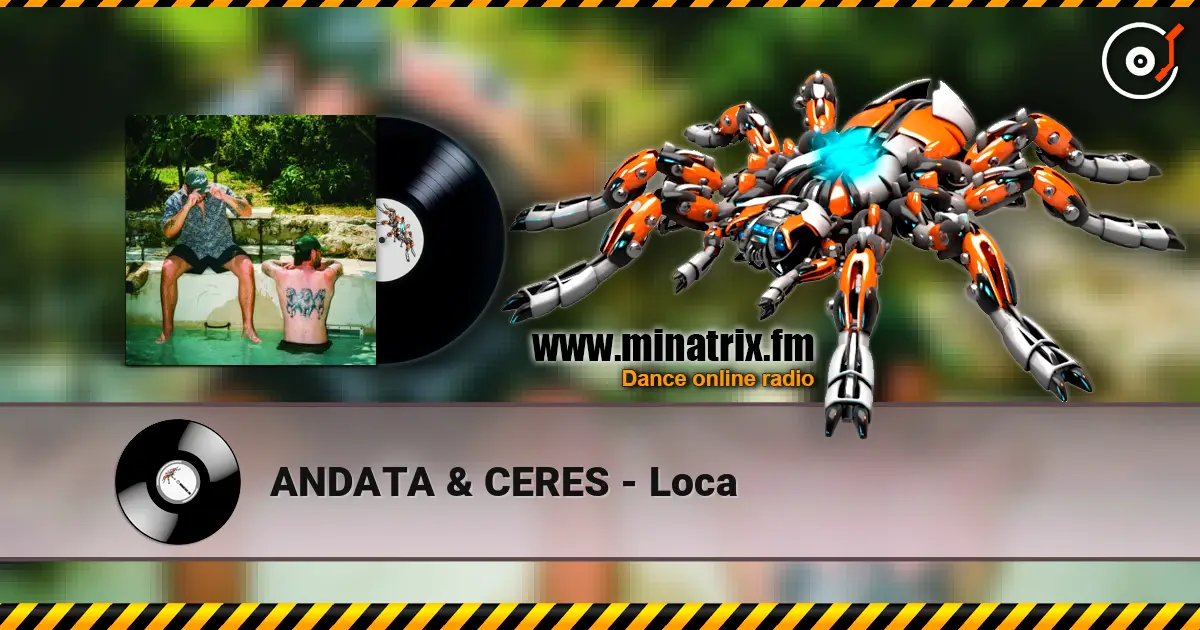 ANDATA & CERES - Loca жоғары сапада онлайн тыңдау | Minatrix.FM