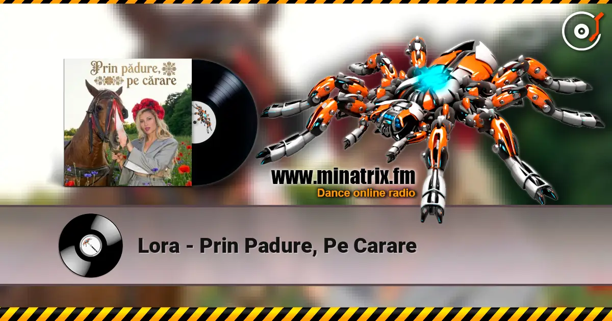 Lora - Prin Padure, Pe Carare жоғары сапада онлайн тыңдау | Minatrix.FM