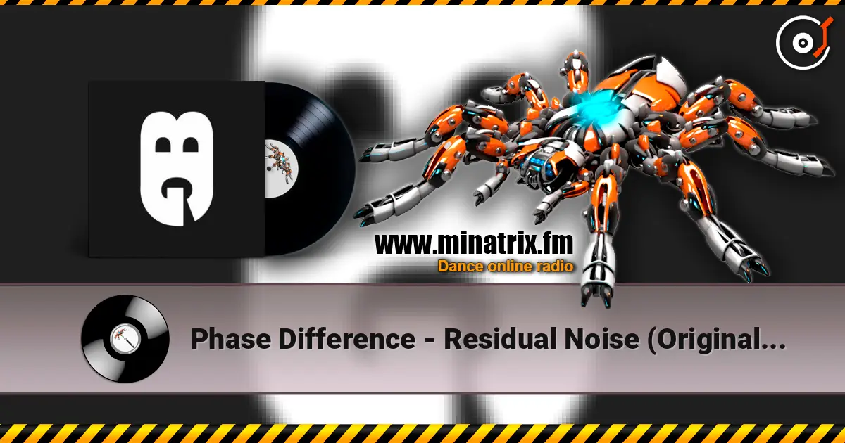 Phase Difference - Residual Noise (Original Mix) жоғары сапада онлайн тыңдау | Minatrix.FM