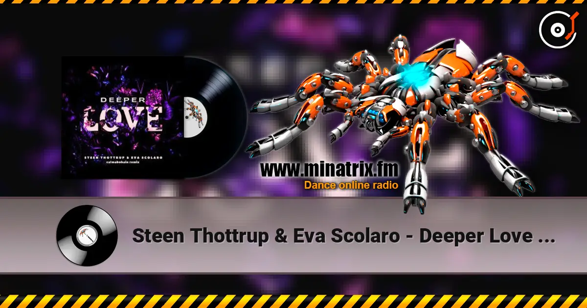 Steen Thottrup & Eva Scolaro - Deeper Love (Calmabohain Remix) жоғары сапада онлайн тыңдау | Minatrix.FM