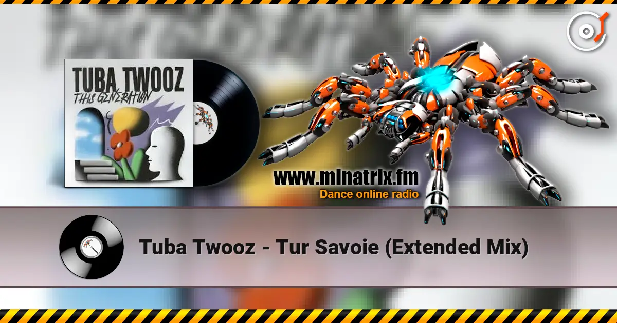 Tuba Twooz - Tur Savoie (Extended Mix) жоғары сапада онлайн тыңдау | Minatrix.FM