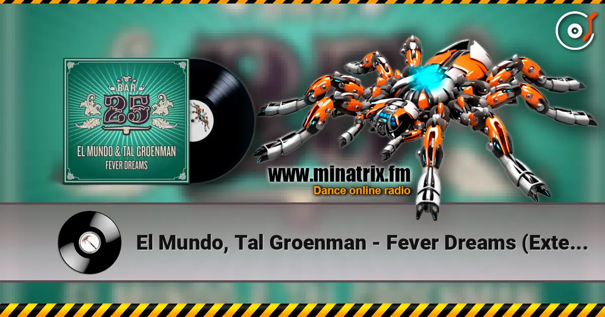 El Mundo, Tal Groenman - Fever Dreams (Extended Mix) жоғары сапада онлайн тыңдау | Minatrix.FM