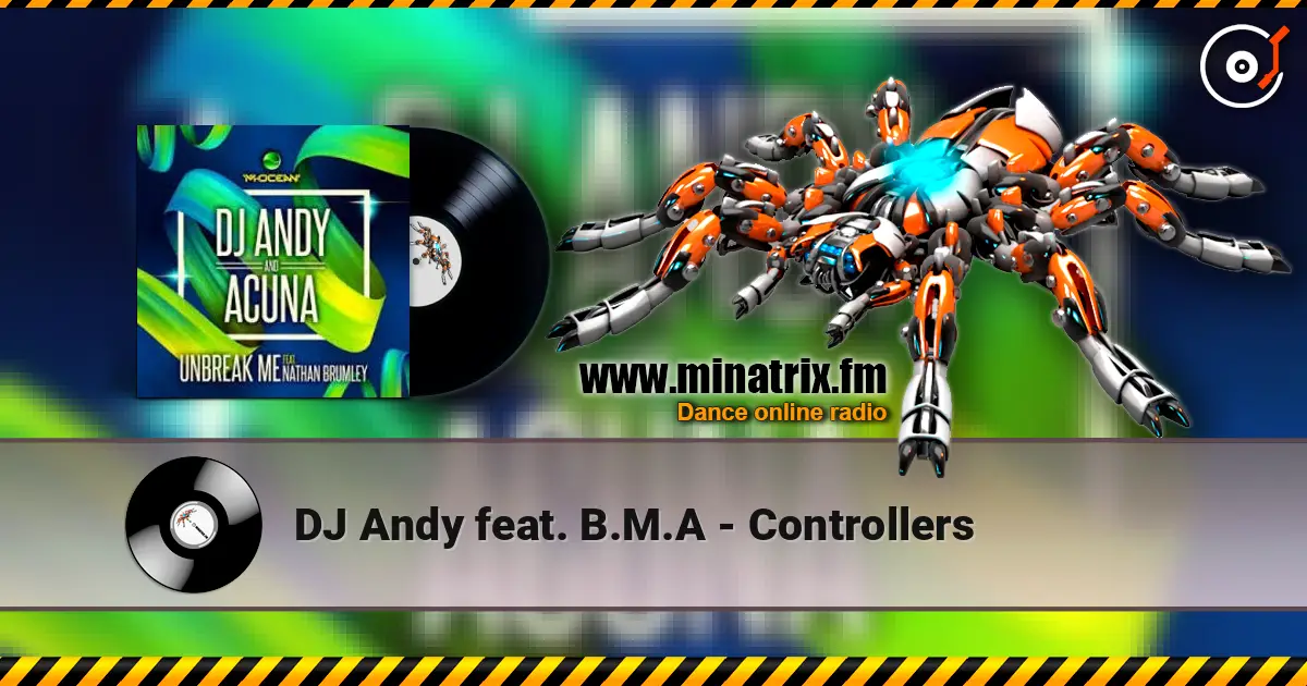 DJ Andy feat. B.M.A - Controllers жоғары сапада онлайн тыңдау | Minatrix.FM
