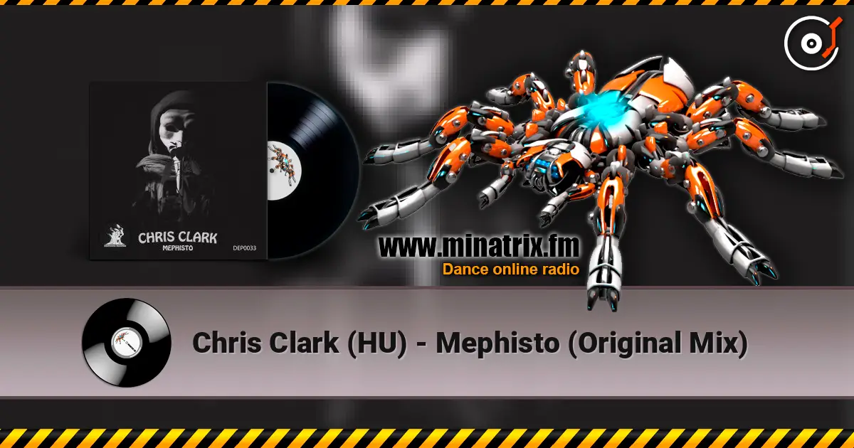 Chris Clark (HU) - Mephisto (Original Mix) жоғары сапада онлайн тыңдау | Minatrix.FM