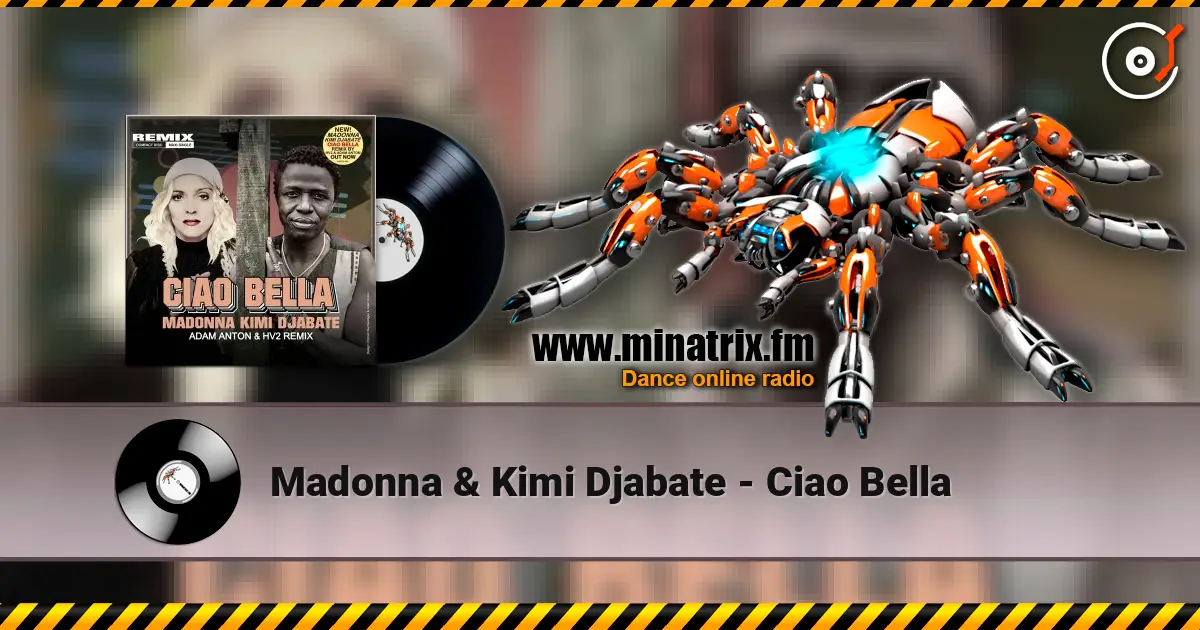 Madonna & Kimi Djabate - Ciao Bella жоғары сапада онлайн тыңдау | Minatrix.FM
