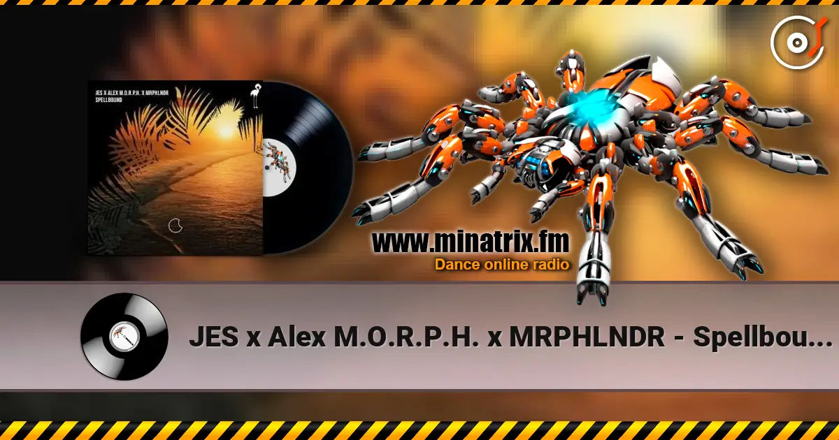 JES x Alex M.O.R.P.H. x MRPHLNDR - Spellbound (Original Mix) жоғары сапада онлайн тыңдау | Minatrix.FM
