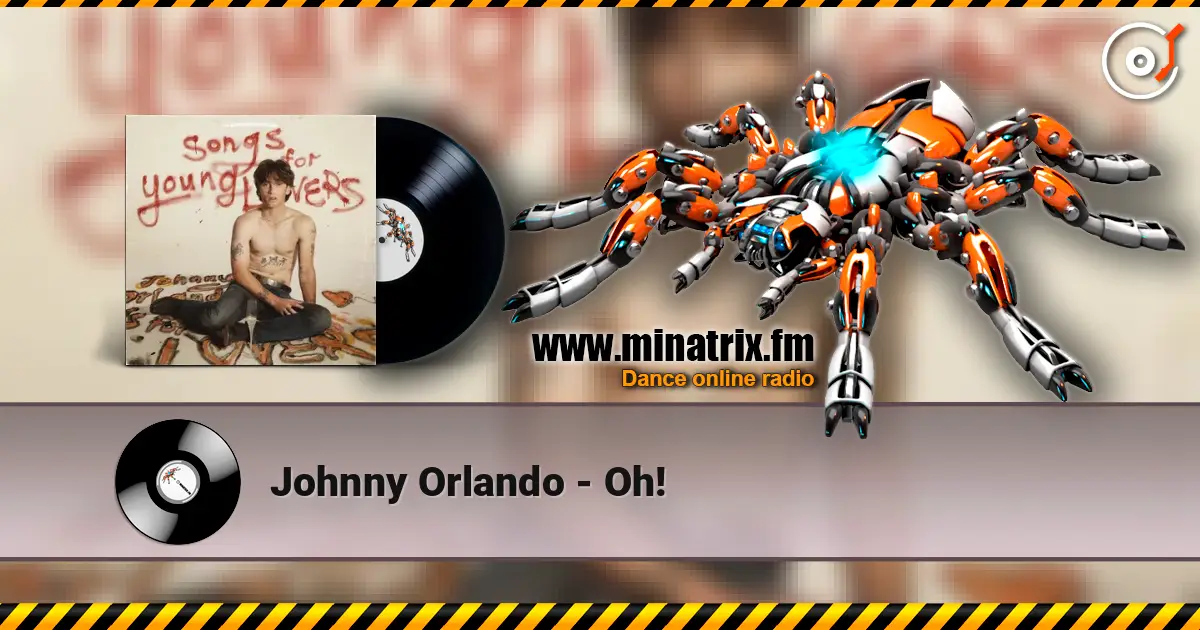 Johnny Orlando - Oh! жоғары сапада онлайн тыңдау | Minatrix.FM
