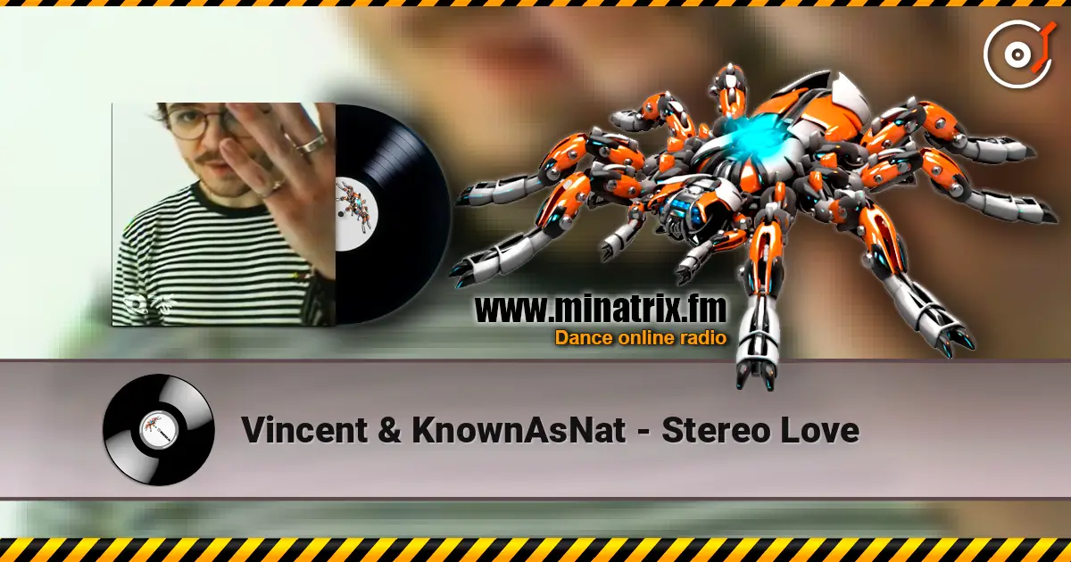 Vincent & KnownAsNat - Stereo Love жоғары сапада онлайн тыңдау | Minatrix.FM