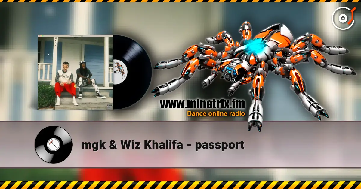 mgk & Wiz Khalifa - passport жоғары сапада онлайн тыңдау | Minatrix.FM