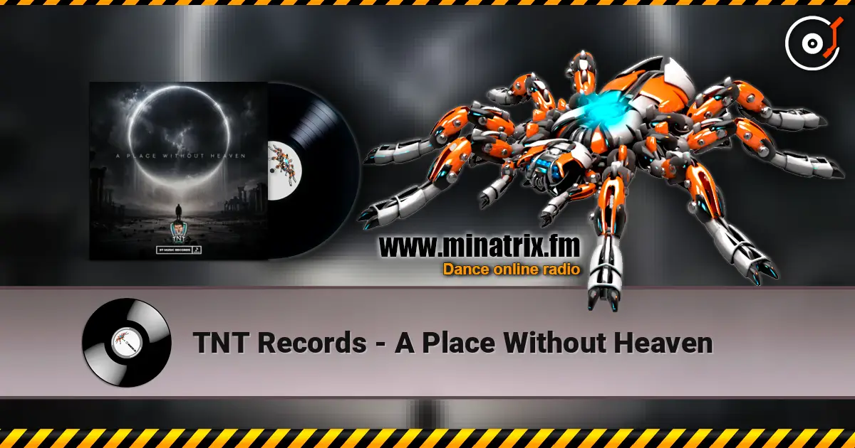 TNT Records - A Place Without Heaven жоғары сапада онлайн тыңдау | Minatrix.FM