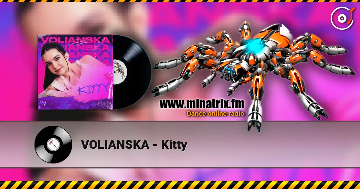 VOLIANSKA - Kitty жоғары сапада онлайн тыңдау | Minatrix.FM