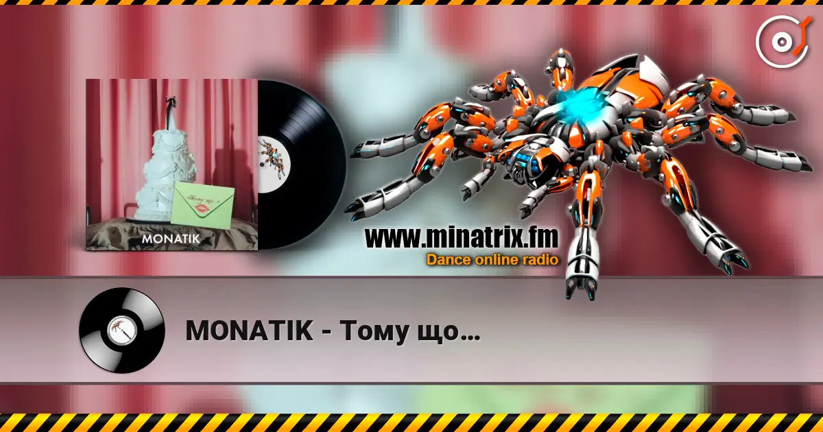MONATIK - Тому що… жоғары сапада онлайн тыңдау | Minatrix.FM