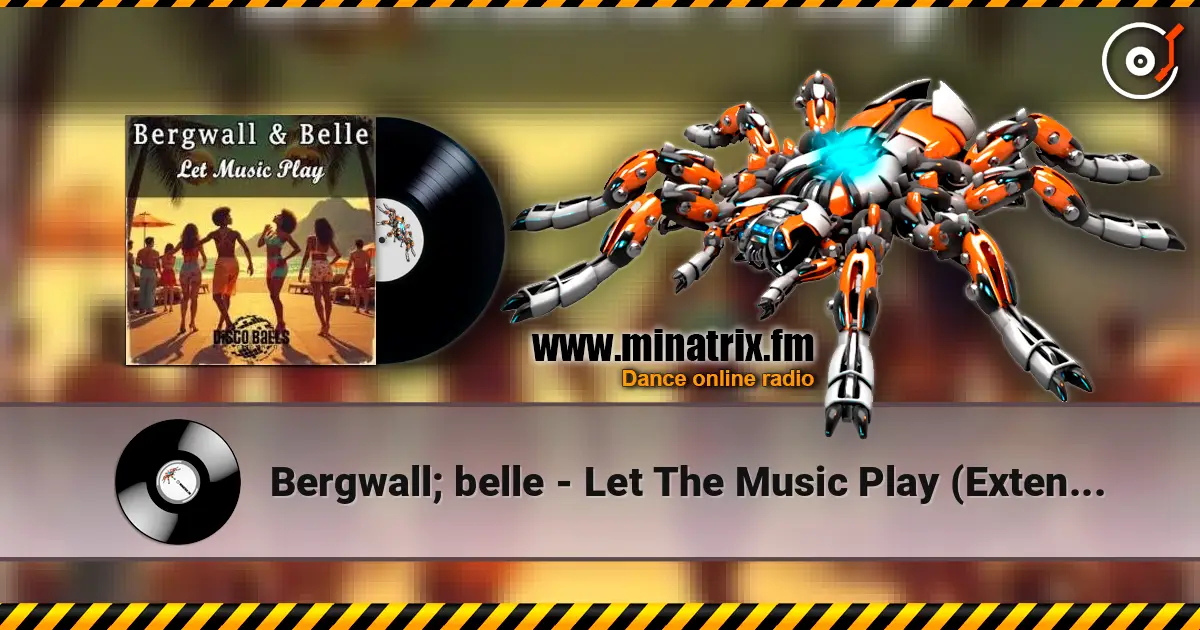 Bergwall; belle - Let The Music Play (Extended Mix) жоғары сапада онлайн тыңдау | Minatrix.FM